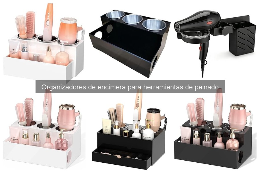 Cómo elegir el mejor organizador de encimera para herramientas de peinado