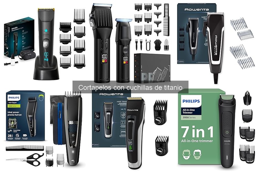Comparativa de Cortapelos con Cuchillas de Titanio 2023