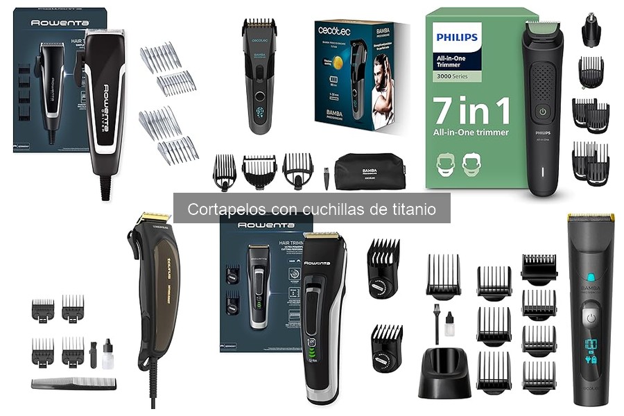 Consejos para usar cortapelos con cuchillas de titanio correctamente
