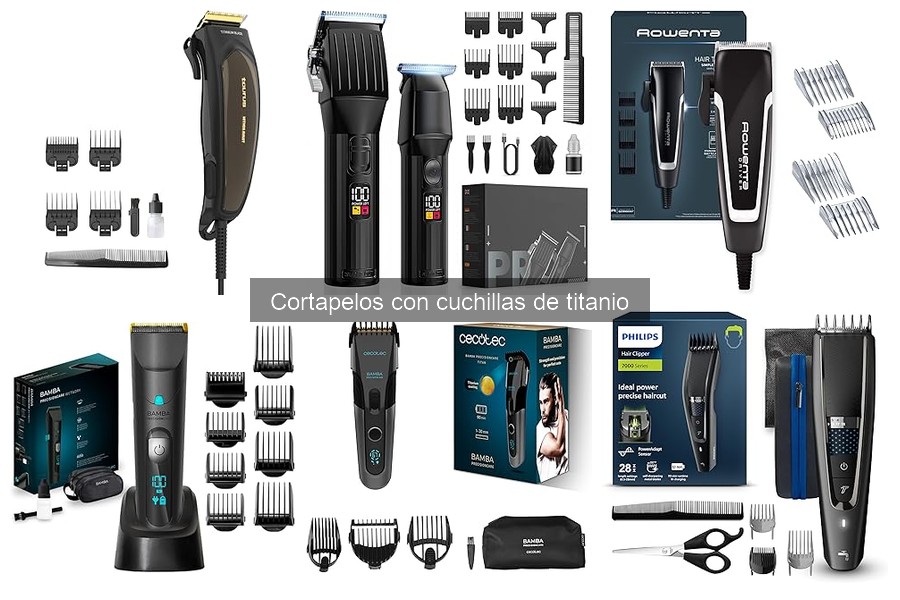 Mejores marcas de cortapelos con cuchillas de titanio