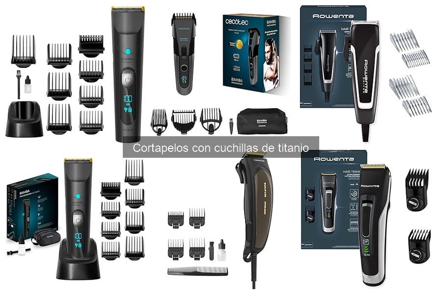 Opiniones cortapelos con cuchillas de titanio: ¿cuáles son las mejores?