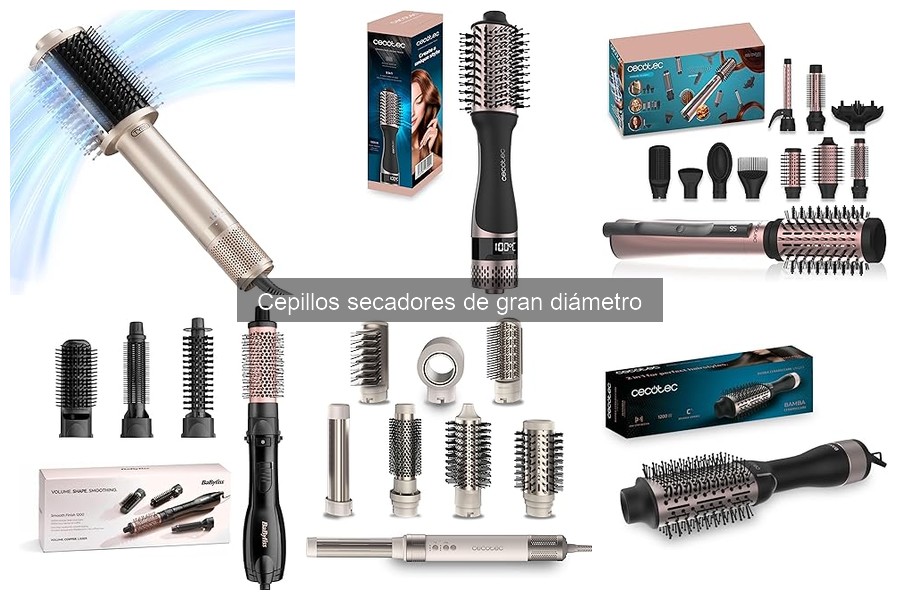 ¿Qué es un cepillo secador de gran diámetro? Características