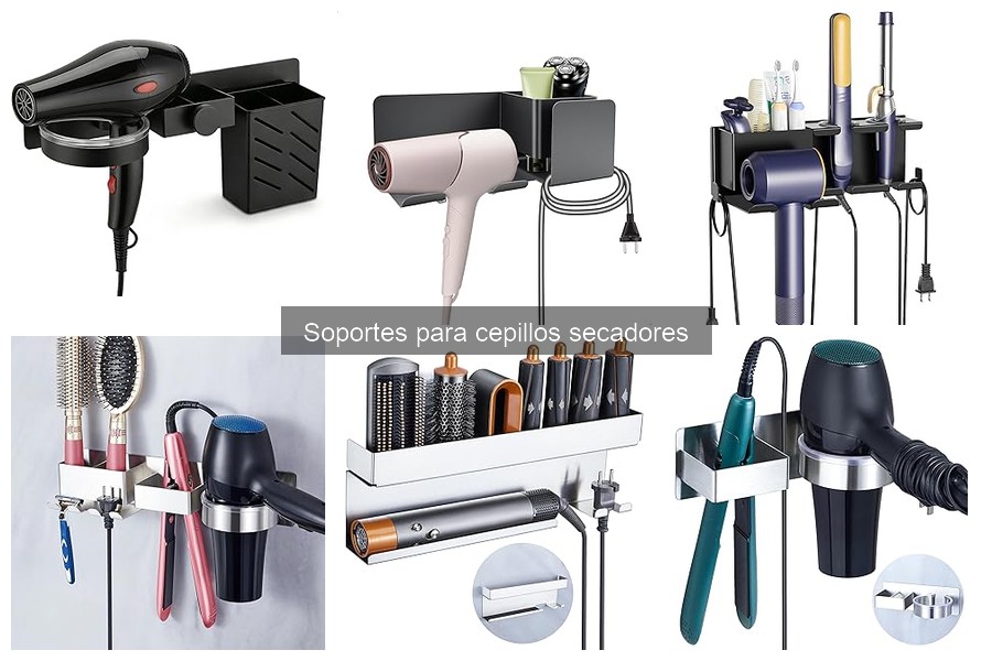 ¿Qué es un soporte para cepillos secadores? Beneficios y usos